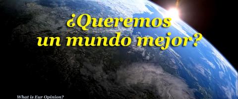 ¿Queremos un mundo mejor?