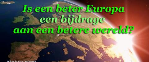 Een beter Europa voor een betere Wereld? Een beter Europa voor een betere Wereld?